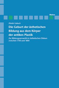 Die Geburt der ästhetischen Bildung aus dem Körper der antiken Plastik - Dimitri Liebsch - E-Book