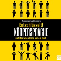 Entschlüsselt! Körpersprache & Menschen lesen wie ein Buch - Johannes Lichtenberg - Hörbuch