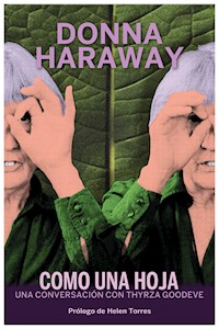 Como una hoja - Haraway Donna - E-Book