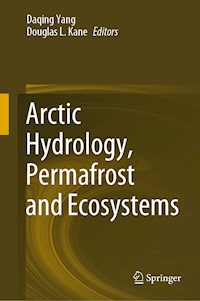Arctic Hydrology, Permafrost and Ecosystems -  - E-Book