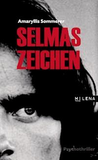 Selmas Zeichen - Amaryllis Sommerer - E-Book
