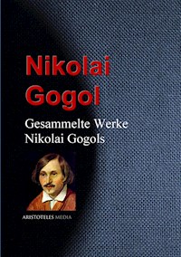 Gesammelte Werke Nikolai Gogols - Nikolai Gogol - E-Book