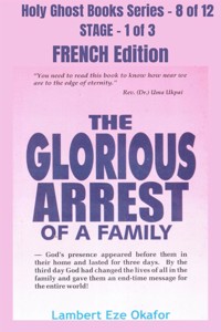 The Glorious Arrest of a Family - FRENCH EDITION - Lambert Okafor - E-Book