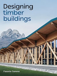 Designing Timber Buildings - Fausto Sanna - E-Book