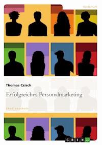 Erfolgreiches Personalmarketing - Thomas Czisch - E-Book