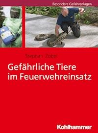 Gefährliche Tiere im Feuerwehreinsatz - Stephan Zobel - E-Book