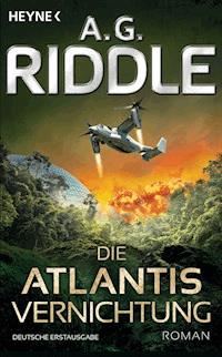 Die Atlantis-Vernichtung - A. G. Riddle - E-Book