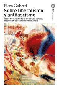 Sobre liberalismo y antifascismo - Piero Gobetti - E-Book
