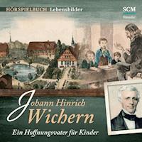 Johann Hinrich Wichern - Christian Mörken - Hörbuch