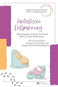 Fantastische Entspannung - Herausgeber Andrea Schmalzl - E-Book
