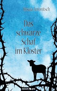 Das schwarze Schaf im Kloster - Ursula Antonitsch - E-Book