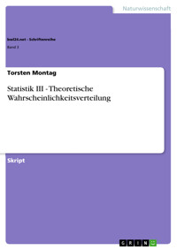 Statistik III - Theoretische Wahrscheinlichkeitsverteilung - Torsten Montag - E-Book