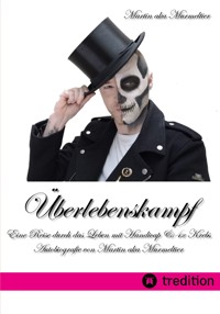 "Überlebenskampf: Eine Reise durch das Leben mit Handicap & 4x Krebs" - Martin aka Murmeltier - E-Book