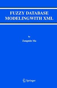Fuzzy Database Modeling with XML - Zongmin Ma - E-Book