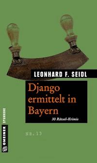Django ermittelt in Bayern - Leonhard F. Seidl - E-Book