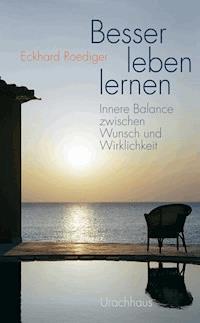 Besser leben lernen - Eckhard Roediger - E-Book