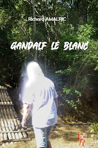 Gandalf le Blanc - Richard Amalric - E-Book
