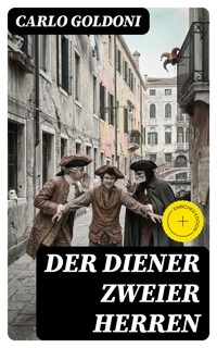 Der Diener zweier Herren - Carlo Goldoni - E-Book