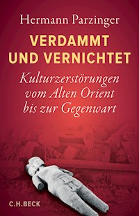 Verdammt und vernichtet - Hermann Parzinger - E-Book