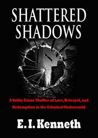 Shattered Shadows - Kenneth E. I. - E-Book