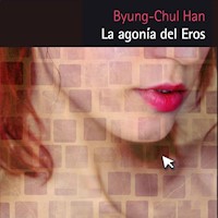 La agonía del Eros - Byung-Chul Han - Hörbuch