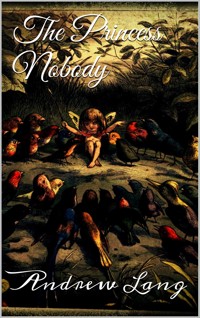 The Princess Nobody - Andrew Lang - E-Book