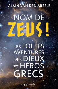 Nom de Zeus ! - Alain van den Abeele - E-Book