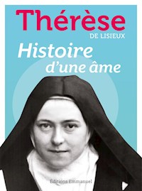 Histoire d'une âme - Ste Thérèse de Lisieux - E-Book