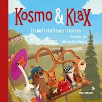 Kosmo & Klax. Freundschaftsgeschichten - Alexandra Helmig - Hörbuch