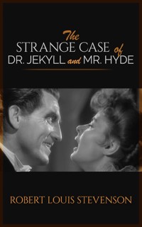 The Strange Case of Dr. Jekyll and Mr. Hyde - Robert Louis Stevenson - E-Book