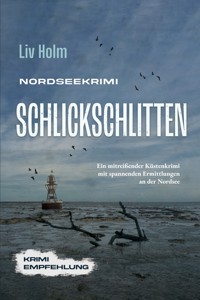 Nordseekrimi Schlickschlitten: Ein mitreißender Küstenkrimi mit spannenden Ermittlungen an der Nordsee - Liv Holm - E-Book + Hörbuch