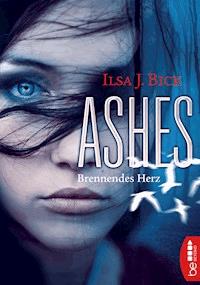 Ashes - Brennendes Herz - Ilsa J. Bick - E-Book