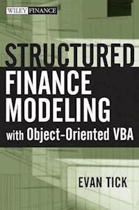 Structured Finance Modeling with Object-Oriented VBA - Evan Tick - E-Book