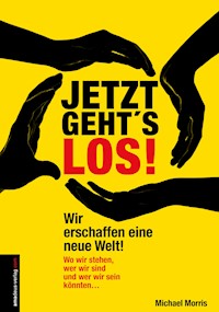 Jetzt geht's los! - Michael Morris - E-Book