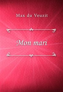 Mon mari - Max du Veuzit - E-Book