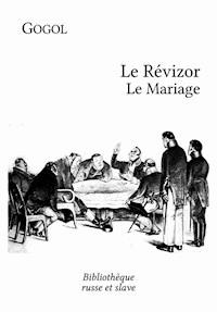 Le Révizor - Le Mariage - Nikolaï Gogol - E-Book