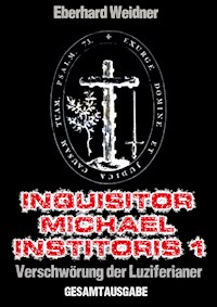 Inquisitor Michael Institoris 1 - Eberhard Weidner - E-Book