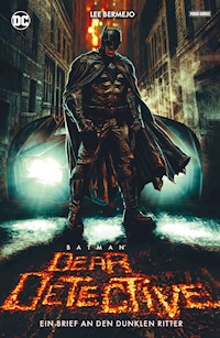 Batman: Dear Detective - Ein Brief an den Dunklen Ritter - Lee Bermejo - E-Book