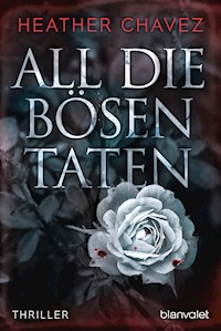 All die bösen Taten - Heather Chavez - E-Book
