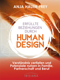 Erfüllte Beziehungen durch Human Design - Anja Hauer-Frey - E-Book
