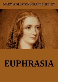 Euphrasia - Mary Wollstonecraft Shelley - E-Book