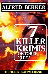 7 Killer Krimis Oktober 2022 - Alfred Bekker - E-Book