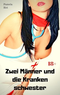 Zwei Männer und die Krankenschwester - Pamela Hot - E-Book