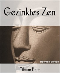 Gezinktes Zen - Tilman Peter - kostenlos E-Book