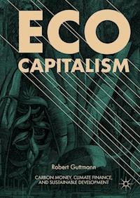 Eco-Capitalism - Robert Guttmann - E-Book