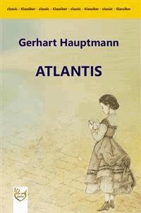 Atlantis - Gerhart Hauptmann - E-Book