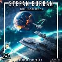 Kriegsmoral - Codename Ganymed - Das gefallene Imperium, Band 5 (Ungekürzt) - Stefan Burban - Hörbuch