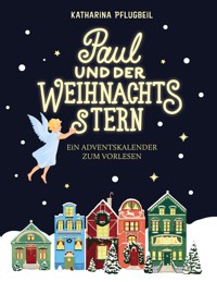 Paul und der Weihnachtsstern - Katharina Pflugbeil - E-Book