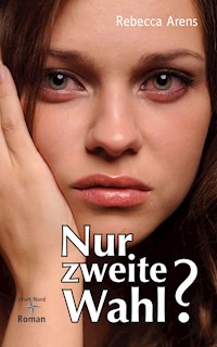Nur zweite Wahl? - Rebecca Arens - E-Book