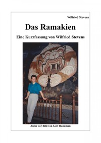 Das Ramakien - Eine Kurzfassung von Wilfried Stevens - Wilfried Stevens - E-Book